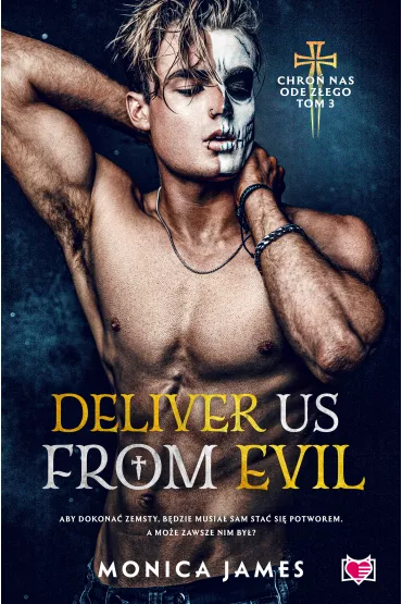 Deliver Us From Evil. Chro nas ode zego. Tom 3 - Monica James