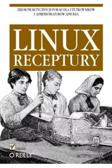 Linux. Receptury - Carla Schroder