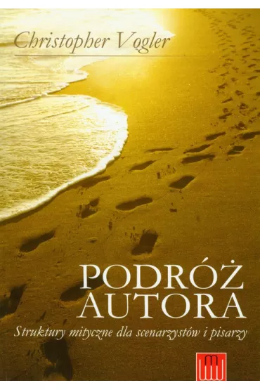 Podr� autora. Struktury mityczne dla scenarzyst�w i pisarzy - Christopher Vogler