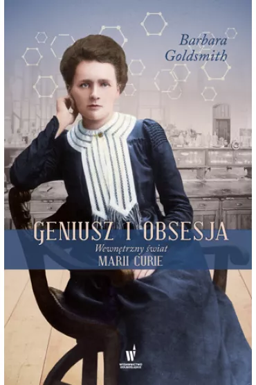 Geniusz i obsesja wewn�trzny �wiat marii curie - Barbara Goldsmith