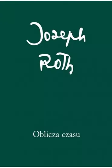 Oblicza czasu - Joseph Roth