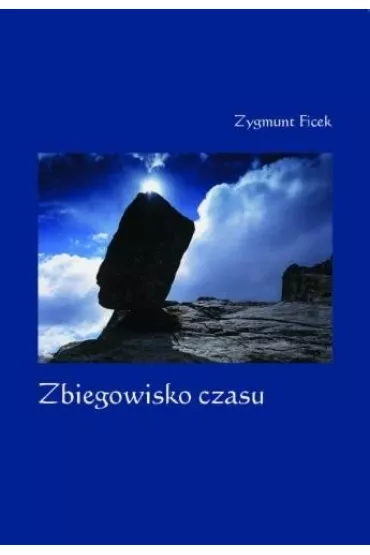 Zbiegowisko czasu - Zygmunt Ficek