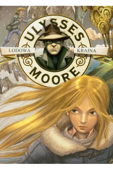 Lodowa Kraina. Ulysses Moore. Tom 10 - Pierdomenico Baccalario