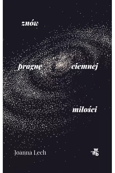 Zn�w pragn� ciemnej mi�o�ci - Joanna Lech