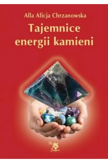 Tajemnice energii kamieni - Alla Alicja Chrzanowska