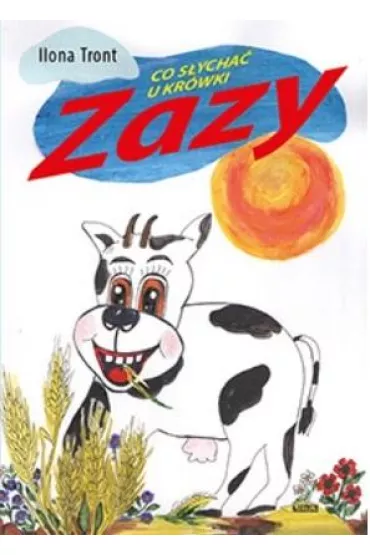 Co s�ycha� u Kr�wki Zazy - Ilona Tront