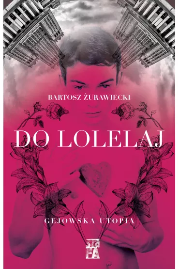 Do lolelaj gejowska utopia - Bartosz �urawiecki