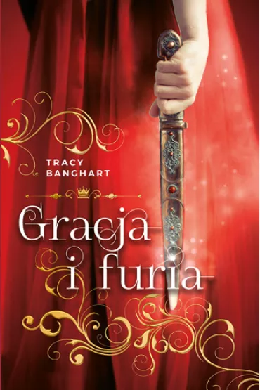 Gracja i furia - Tracy Banghart