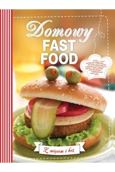 Domowy fast food z mi�sem i bez