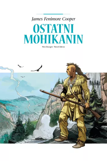 Ostatni Mohikanin. Adaptacje literatury - Marc Bourgne