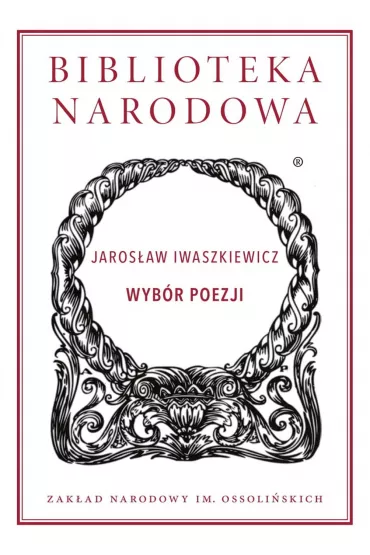 Wyb�r poezji. Biblioteka Narodowa - Jaros�aw Iwaszkiewicz