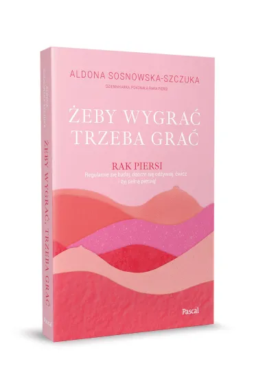 �eby wygra�, trzeba gra� - Aldona Sosnowska-Szczuka