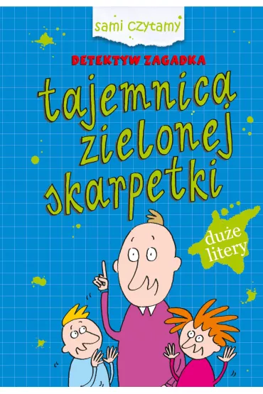 Sami czytamy. Detektyw zagadka. Tajemnica zielonej skarpetki - Iwona Czarkowska
