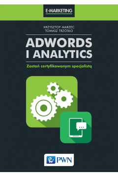 AdWords i Analytics. Zosta certyfikowanym specjalist
