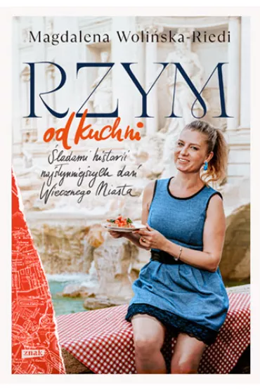 Rzym od kuchni - Magdalena  Woliska-Riedi