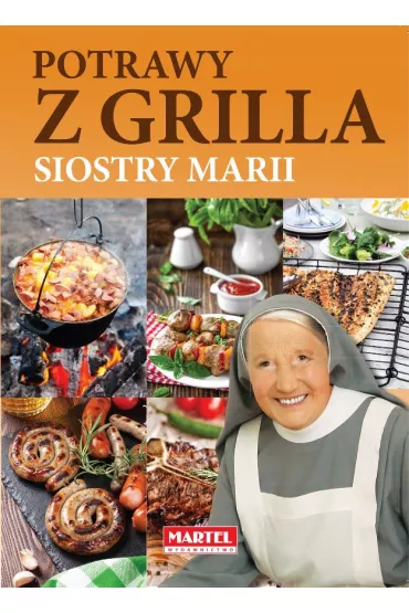 Dania i potrawy z grilla Siostry Marii - Maria Goretti Guziak