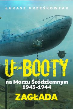 U-booty na Morzu rdziemnym 1943-1944. Zagada