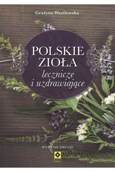 Polskie zio�a lecznicze i uzdrawiaj�ce - Gra�yna Wasilewska