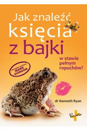 Jak znale�� ksi�cia z bajki w stawie pe�nym ... - Ryan Kenneth