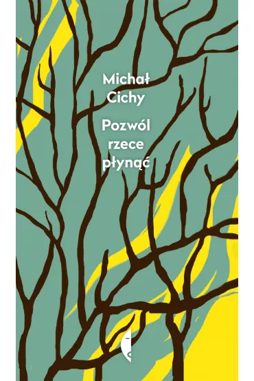 Pozw�l rzece p�yn�� - Micha� Cichy