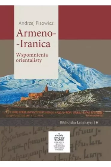 Armeno-Iranica. Wspomnienia orientalisty - Andrzej Pisowicz