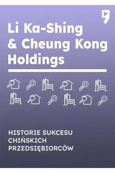 Li Ka-Shing & Cheung Kong Holdings. Historie sukcesu chi�skich przedsi�biorc�w - Yan Qicheng