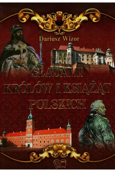 �ladami kr�l�w i ksi���t polskich - Dariusz Wizor