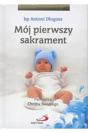 M�j I sakrament Chrztu �wi�tego - Ch�opiec - Antoni D�ugosz