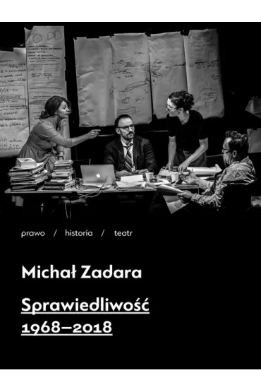 Sprawiedliwo�� 1968-2018 - Micha�  Zadara