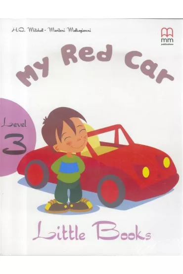 My red car with audio CD/CD-ROM. Little Books. Level 3 - H. Q. Mitchell, Marileni Malkogianni