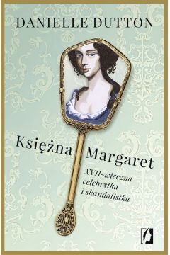 eBook Ksina Margaret. XVII-wieczna skandalistka i celebrytka mobi epub