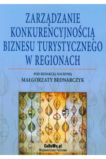 Zarządzanie konkurencyjnością biznesu turystycznego w regionach