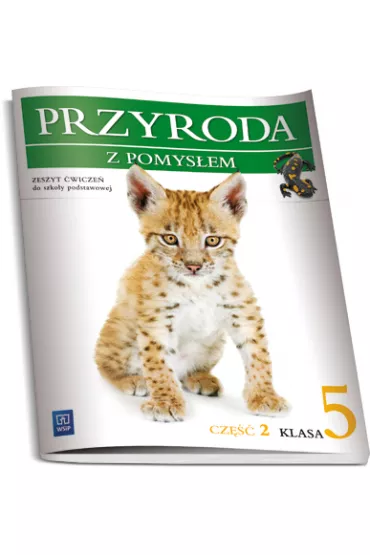 Przyroda z pomys�em. Klasa 5. Zeszyt �wicze�. Cz�� 2 - Bo�ena Sienkiewicz, Halina Binkiewicz, Urszula Depczyk