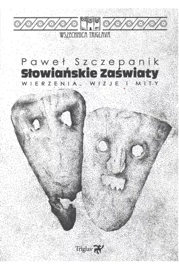 S�owia�skie za�wiaty Wierzenia wizje i mity - Pawe�  Szczepanik