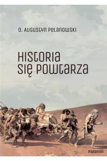 Historia si� powtarza - Augustyn Pelanowski
