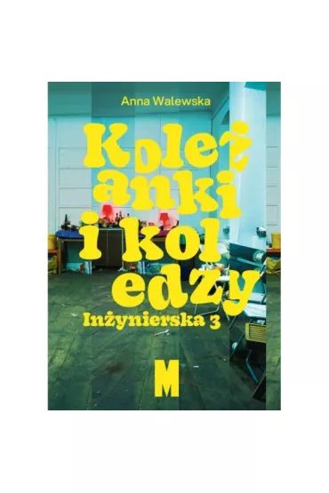 Kole�anki i koledzy. In�ynierska 3 - Anna Walewska