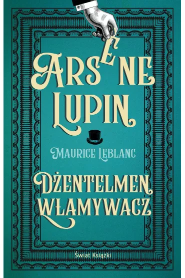 Arsene Lupin. D�entelmen w�amywacz - Maurice Leblanc