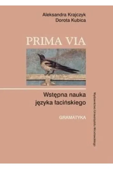 Prima Via. Wst�pna nauka j�zyka �aci�skiego - Aleksandra Krajczyk, Dorota Kubica