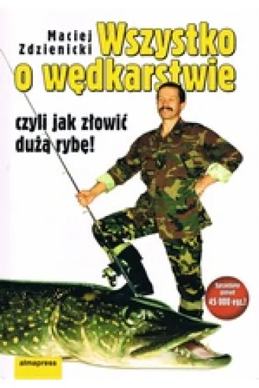 Wszystko o w�dkarstwie - Maciej Zdzienicki