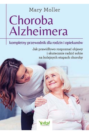 Choroba Alzheimera kompletny przewodnik dla..