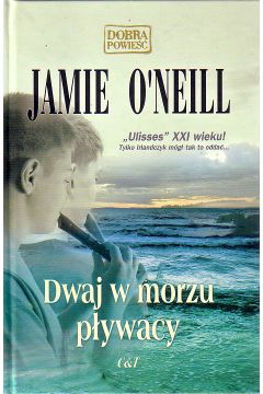 Dwaj w morzu p�ywacy - Jamie O'Neill - Jamie O`Neill