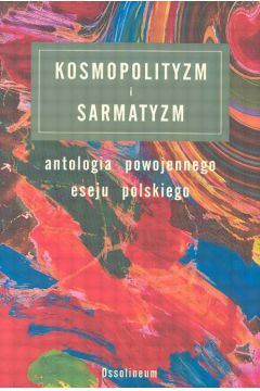 Kosmopolityzm i sarmatyzm - praca zbiorowa - Dorota Heck