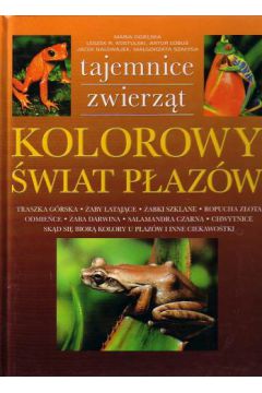 Kolorowy �wiat p�az�w /Tajemnice zwierz�t - Maria Ogielska - Maria Ogielska