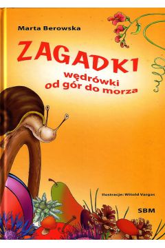 Zagadki w�dr�wki od g�r do morza - Marta Berowska - Marta Berowska