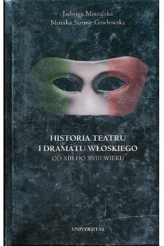 Historia teatru i dramatu Woskiego od XII do XVIII wieku - Jadwiga Miszalska i inni - Jadwiga Miszalska i inni