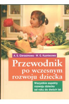 Przewodnik po wczesnym rozwoju dziecka - A.S. Gierasimowa - A. S. Gierasimowa
