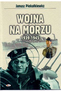 Wojna na morzu 1939-1945 - Pieka�kiewicz Janusz - Janusz Pieka�kiewicz
