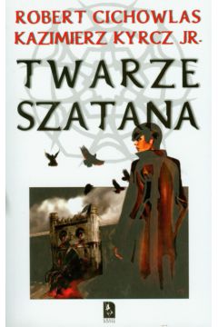 Twarze szatana - Robert Cichowlas, Kazimierz Kyry - Kazimierz Kyry, Robert Cichowlas