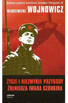 �ycie i niezwyk�e przygody �o�nierza Iwana Czonkina - W�odzimierz Wojnowicz - W�odzimierz Wojnowicz
