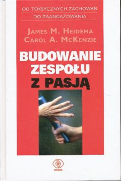Budowanie zespo�u z pasj� - James M. Heidema - James M. Heidema